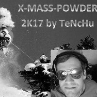 TeNcHu X-MASS-POWDER 2K17 by TeNcHu ODW-SUPAGANG⭐️'s