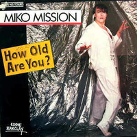 MIKO MISSION How Old Are You (LBXBBMIX REMIX) by LBXBBMIX