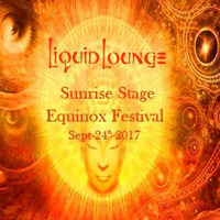 Liquid Lounge - Live @ Sunrise Stage, Equinox Festival 2017 by Liquid Lounge (Shanti Planti)