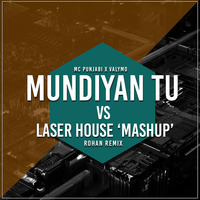 Mundiyan Tu Vs Laser House Mashup ( Rohan Remix ) by Rohan Remix