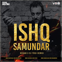 Ishq Samundar ( Rohan X DJ Yogi Remix ) by Rohan Remix