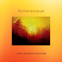 Solaresque  &quot;Remastered@MeadowRidgeSound 2023&quot; by John Andres` Grande
