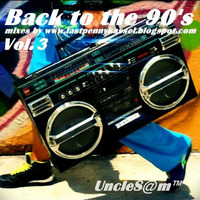 UncleS@m™ - Back to the 90's Vol. 3 by UncleS@m™