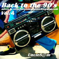 UncleS@m™ - Back to the 90's Vol.4 by UncleS@m™