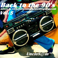 UncleS@m™ - Back to the 90's Vol.5 by UncleS@m™