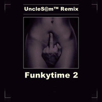 UncleS@m™ Remix Funkytime 2 by UncleS@m™