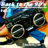 UncleS@m™ - Back to the 90's Vol. 8 by UncleS@m™