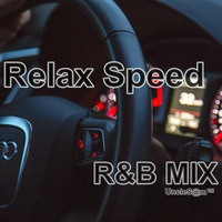 UncleS@m™ Relax Speed R&amp;B MIX by UncleS@m™