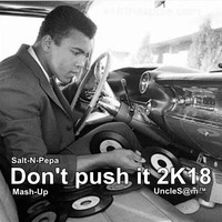 UncleS@m™ - Don't push it 2K18 by UncleS@m™