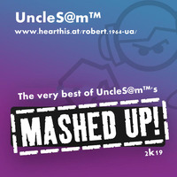 UncleS@m™ - The very best of UncleS@m™'s Mashed Up 2k19 by UncleS@m™