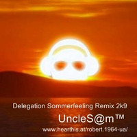 UncleS@m™ - Delegation Sommerfeeling Remix 2k9 by UncleS@m™