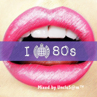 UncleS@m™ -  Best Of The 80's Mini Mix  (Part three) by UncleS@m™