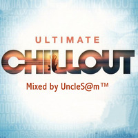 UncleS@m™ -  Ultimate Chillout by UncleS@m™
