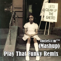 Let's Clean Up The Ghetto (Mash-Up) by UncleS@m™ by UncleS@m™