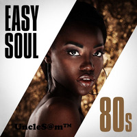 UncleS@m™  - Easy Soul 80s 2k19 by UncleS@m™