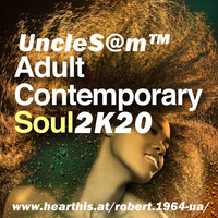 UncleS@m™ - Adult Contemporary Soul 2K20 by UncleS@m™