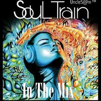 UncleS@m™ - Soul Train  In The Mix 2K20 by UncleS@m™