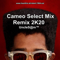 UncleS@m™ - Cameo Select Mix Remix 2K20 by UncleS@m™