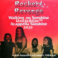 UncleS@m™ - Rockers Revenge Featuring UncleS@m™ - Walking On Sunshine (Extended Mix)2K20 by UncleS@m™