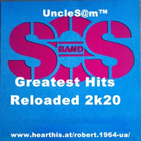 UncleS@m™ - S.O.S. Band Greatest Hits Reloaded 2k20 by UncleS@m™