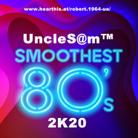 UncleS@m™ - Smoothest 80's 2K20 by UncleS@m™