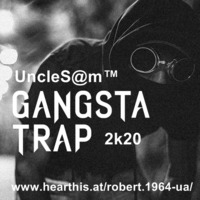 UncleS@m™ - Gangsta Trap 2K20 by UncleS@m™