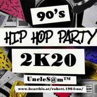 UncleS@m™ - 90s Hip Hop Party 2K20 by UncleS@m™