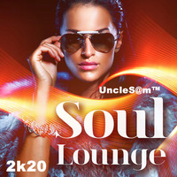 UncleS@m™ - Soul Lounge  2k20 by UncleS@m™