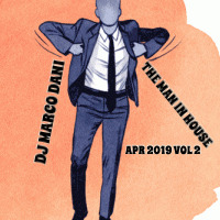 Dj Marco Dani The Man In House Apr 2019 vol 2 by dj marco dani
