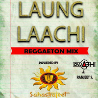 Laung Laachi (Dvj Abhi Raggaeton Mix) POWERED BY SAHASTRAJEET by Abhi Singh
