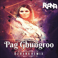 Pag Ghunghroo (Remix) - Dj Rana Remix by Deejay Rana