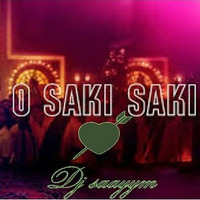 O Saki Saki - DJ SAAYYM Remix Mashup  by DJ SAAYYM / MEERZ