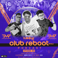 Club Reboot Show Podcast Episode #8 by Electronic Monsterzz