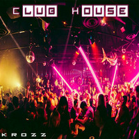 Krozz - Club House (Promo Mix) by Dj Krozz