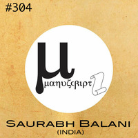 SAURABH BALANI - MIX FOR MANUSCRIPT POADCAST #304 by Saurabh Balani