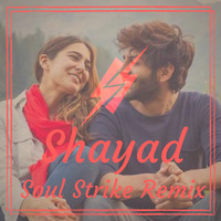 Shayad (Soul Strike Remix) by Soul Strike