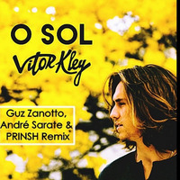 Vitor Kley - O Sol (Guz Zanotto, André Sarate & PRINSH Remix) by MAURICIO PACHECO
