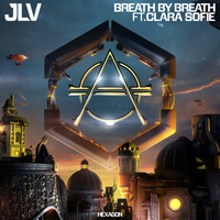 JLV - Breath by Breath ft Clara Sofie by MAURICIO PACHECO