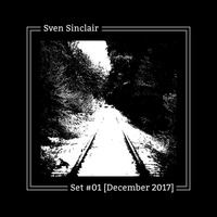 Sven Sinclair - Live Set [December 2017] by Sven Sinclair