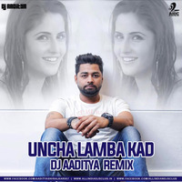 Uncha Lamba kad (Remix) - DJ AADITYA by DJ AADITYA