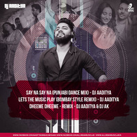 Say Na Say Na (Punjabi Dance Mix) - DJ AADITYA by DJ AADITYA
