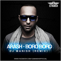 Arash - Boro Boro (Remix) - Dj Manish by Dj Manish