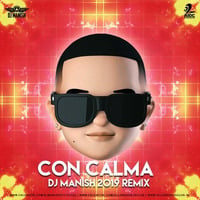 Con Calma - DJ Manish 2019 Remix by Dj Manish