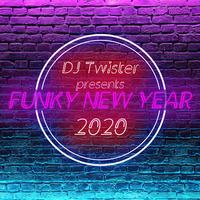 Funky New Year 2020: The 1st Annual Funky House Mix by DJ Twister