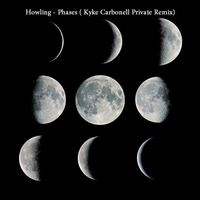 Howling - Phases ( Kyke Carbonell  Remix UNRELEASED) by YUN MATE