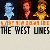 The West Lines - A Very New Organ Trio