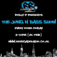 Philly-P - The Jung N Bass Show Renegade Radio 107.2FM 22-6-18 by Philly-P