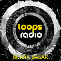 Burak Basar - The Key Of Night On Loops Radio 001 by Loops Radio