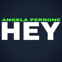 HEY!! by Angela Perrone