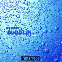 The Colonel - Bubblin' EP [INEXCL 001] OUT NOW!!! (Full Preview) by In:flux Audio
